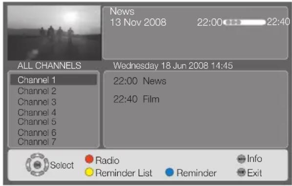 News 13 Nov 2008 22:00 22:40 ALL CHANNELS Channel 1 Channel 2 Channel 3 Channel 4 Channel 5 Channel 6 Channel 7 Wednesday 18 Jun 2008 14:45 22:00 News 22:40 Film Select Radio Info Reminder List Reminder Exit