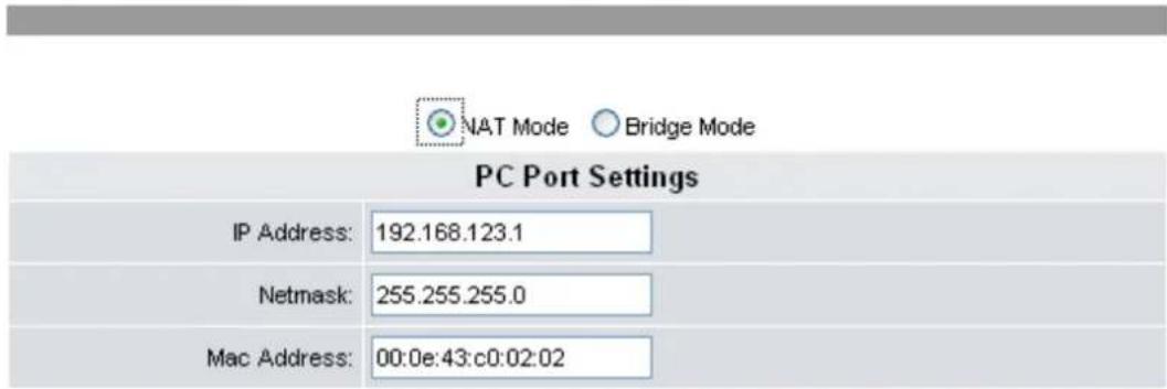 NAT Mode Bridge Mode PC Port Settings IP Address: 192.168.123.1 Netmask: 255.255.255.0 Mac Address: 00:0e:43:c0:02:02