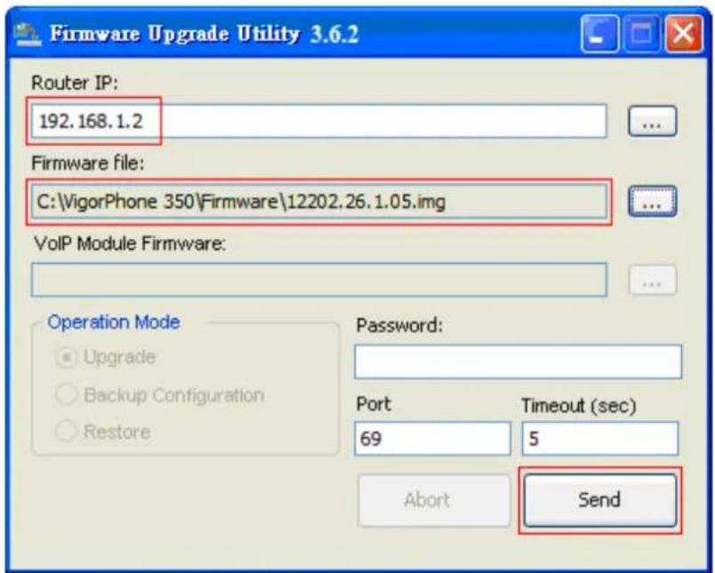 Firmware Upgrade Utility 3.6.2 Router IP: 192.168.1.2 Firmware file: C:\VigorPhone 350\Firmware\12202.26.1.05.img VoIP Module Firmware: Operation Mode Upgrade Backup Configuration Restore Password: Port 69 Timeout (sec) 5 Abort Send