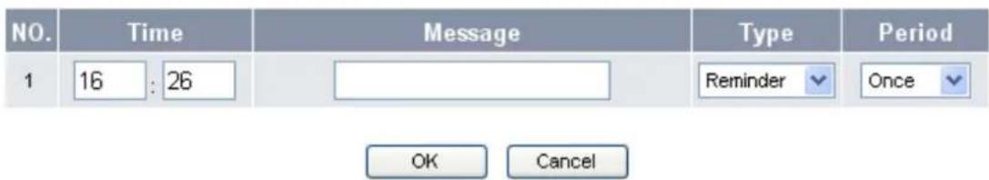 NO. Time Message Type Period 1 16 : 26 Reminder Once OK Cancel