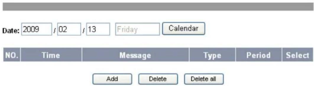 Date: 2009 / 02 / 13 Friday Calendar NO. Time Message Type Period Select Add Delete Delete all