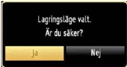 Lagringsläge valt. Är du säker? Ja Nej