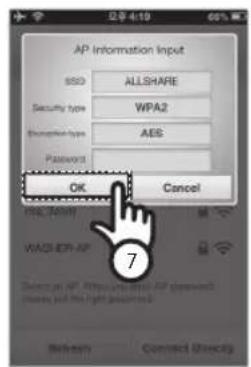 AP Information Input SSO ALLSHARE Security type WPA2 Exception type AES Password OK Cancel WASI EPI-AP 7 Select on AP. Attach and enter AP password. Choose to this right password. Help and Connect Directly