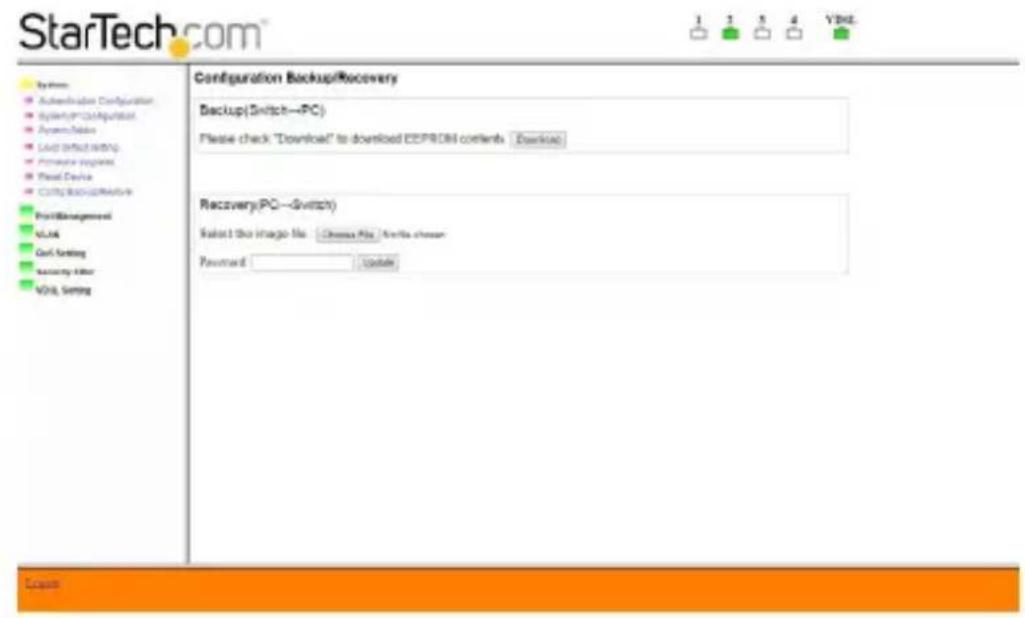 StarTech.com Configuration Backup/Recovery Backup(Switch→PC) Please check "Download" to download EEPROM contents Download Recovery(PC→Switch) Select this image file: Chinese File / For the chosen Preferred: