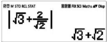 同型 M STO RCL STAT |√3+2/√2| 图象图 F/X SCI Maths ▲ Disp √3+√2