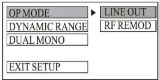 OP MODE DYNAMIC RANGE DUAL MONO EXIT SETUP LINE OUT RF REMOD