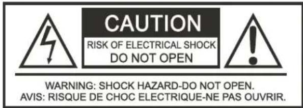 CAUTION RISK OF ELECTRICAL SHOCK DO NOT OPEN WARNING: SHOCK HAZARD-DO NOT OPEN. AVIS: RISQUE DE CHOC ELECTRIQUE-NE PAS OUVRIR.