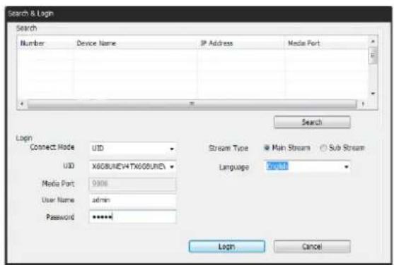 Search & Login Search Number Device Name IP Address Media Port Login Connect Mode USD Stream Type Main Stream Sub Stream USD X60BUNEV4 TX60BUNEV Media Port 9006 Language ZCML User Name admin Password ***** Login Cancel