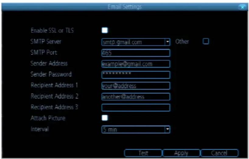 Email Settings Enable SSL or TLS SMTP Server smtp.gmail.com Other SMTP Port 465 Sender Address example@gmail.com Sender Password ********** Recipient Address 1 your@address Recipient Address 2 another@address Recipient Address 3 Attach Picture Interval 5 min Test Apply Cancel