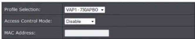 Profile Selection: VAP1-730APBO Access Control Mode: Disable MAC Address: