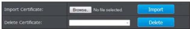 Import Certificate: Browse... No file selected Import Delete Certificate: Delete