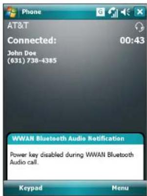Phone AT&T Connected: 00:43 John Doe (631) 738-4385 WWAN Bluetooth Audio Notification Power key disabled during WWAN Bluetooth Audio call. Keypad Menu