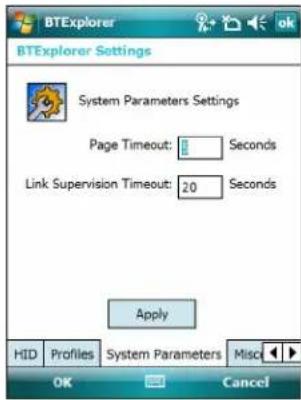 BTExplorer System Parameters Settings Page Timeout: 0 Seconds Link Supervision Timeout: 20 Seconds Apply HID Profiles System Parameters Misc OK Cancel