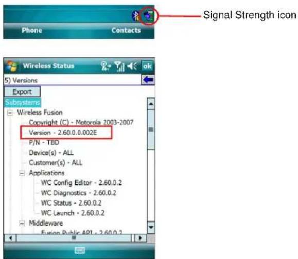 Signal Strength icon Phone Contacts Wireless Status ok 5) Versions Export Subsystems Wireless Fusion Copyright (C) - Motorola 2003-2007 Version - 2.60.0.0.002E P/N - TED Device(s) - ALL Customer(s) - ALL Applications WC Config Editor - 2.60.0.2 WC Diagnostics - 2.60.0.2 WC Status - 2.60.0.2 WC Launch - 2.60.0.2 Middleware Fusion Public ARL - 2.60.0.2