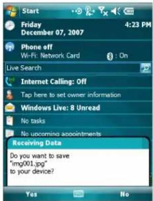 Start Friday December 07, 2007 4:23 PM Phone off Wi-Fi: Network Card : On Live Search Internet Calling: Off Tap here to set owner information Windows Live: 8 Unread No tasks No upcoming appointments Receiving Data Do you want to save "img001.jpg" to your device?