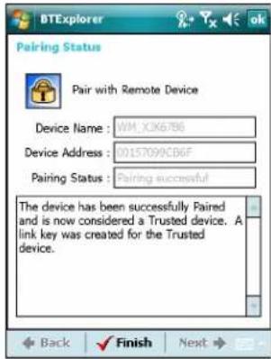 BTExplorer Pairing Status Pair with Remote Device Device Name : WM_XCK6786 Device Address : D0157099CB6F Pairing Status : Pairing successful The device has been successfully Paired and is now considered a Trusted device. A link key was created for the Trusted device.