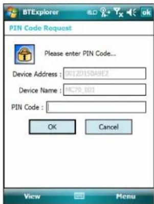 PIN Code Request Please enter PIN Code... Device Address : 0012015049E2 Device Name : MC70_801 PIN Code : OK Cancel View Menu