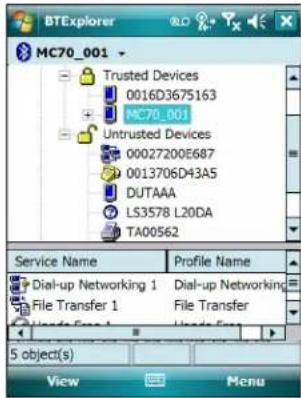 BTExplorer MC70_001 Trusted Devices 0016D3675163 MC70_001 Untrusted Devices 00027200E687 0013706D43A5 DUTAAA LS3578 L20DA TA00562 Service Name Profile Name Dial-up Networking 1 Dial-up Networking File Transfer 1 File Transfer Undo-Fan-1 Undo-Fan-2 5 object(s) View Menu