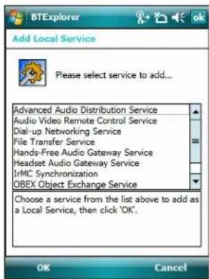 Add Local Service Please select service to add... Advanced Audio Distribution Service Audio Video Remote Control Service Dial-up Networking Service File Transfer Service Hands-Free Audio Gateway Service Headset Audio Gateway Service IrrMC Synchronization OBEX Object Exchange Service Choose a service from the list above to add as a Local Service, then click 'OK'.