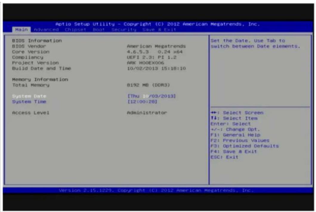 Aptio Setup Utility - Copyright (C) 2012 American Megatrends, Inc. Main Advanced Chipset Boot Security Save & Exit BIOS Information BIOS Vendor American Megatrends Core Version 4.6.5.3 0.24 x64 Compliance UEFI 2.3; PI 1.2 Project Version ARK HOOEX006 Build Date and Time 10/02/2013 15:18:10 Memory Information Total Memory 8192 MB (DDR3) System Date [Thu 10/03/2013] System Time [12:00:26] Access Level Administrator Set the Date. Use Tab to switch between Date elements. +: Select Screen +: Select Item Enter: Select +/-: Change Opt. F1: General Help F2: Previous Values F3: Optimized Defaults F4: Save & Exit ESC: Exit Version 2.15.1229, Copyright (C) 2012 American Megatrends, Inc.