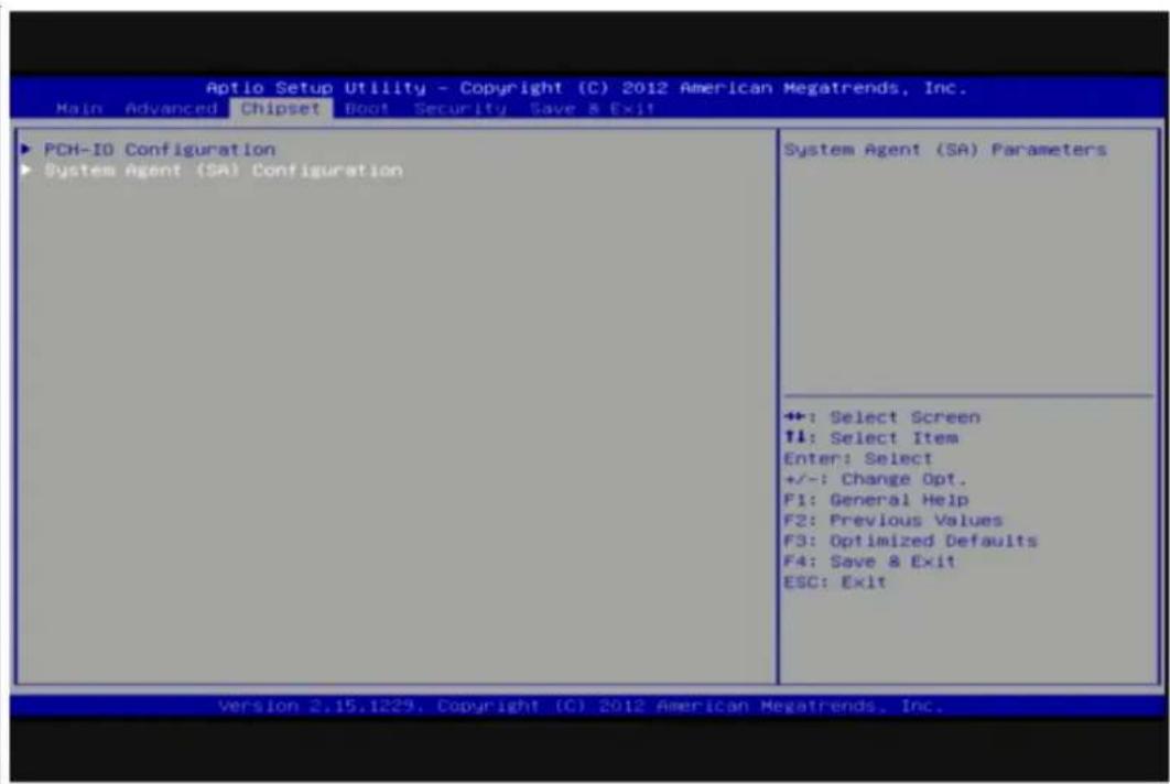 Aptio Setup Utility - Copyright (C) 2012 American Megatrends, Inc. Main Advanced Chipset Boot Security Save & Exit ▶ PCH-IO Configuration ▶ System Agent (SA) Configuration System Agent (SA) Parameters ++: Select Screen TI: Select Item Enter: Select +/-: Change Opt. F1: General Help F2: Previous Values F3: Optimized Defaults F4: Save & Exit ESC: Exit Version 2.15.1229. Copyright (C) 2012 American Megatrends, Inc.