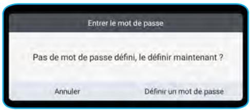 Entrer le mot de passe Pas de mot de passe défini, le définir maintenant ? Annuler Définir un mot de passe