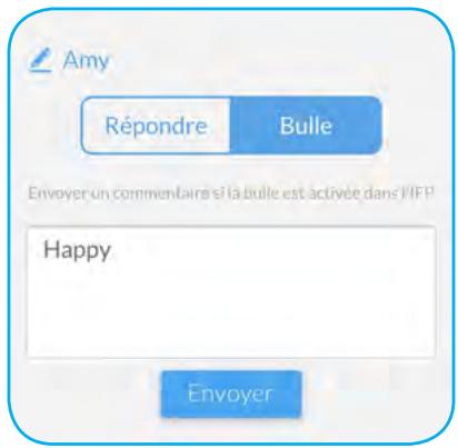 Amy Répondre Bulle Envoyer un commentaires si la bulle est activée dans l'IFP Happy Envoyer