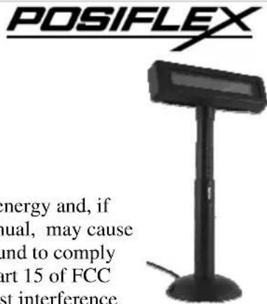 POSIFLEX energy and, if ual, may cause and to comply art 15 of FCC st interference