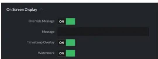 On Screen Display Override Message ON Message Timestamp Overlay ON Watermark ON