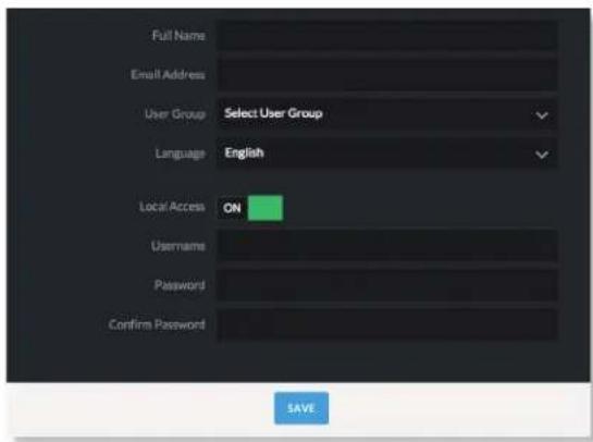 Full Name Email Address User Group Select User Group Language English Local Access ON Username Password Confirm Password SAVE