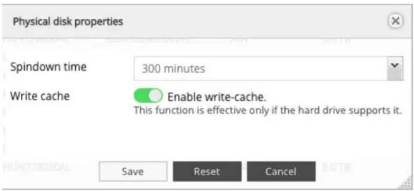 Physical disk properties Spindown time 300 minutes Write cache Enable write-cache. This function is effective only if the hard drive supports it. Save Reset Cancel