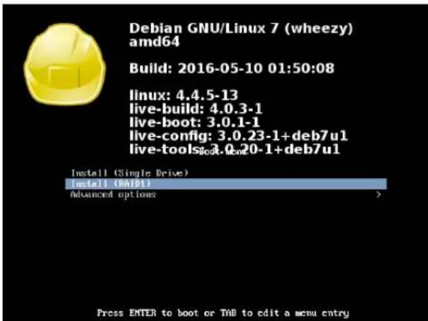 Debian GNU/Linux 7 (wheezy) amd64 Build: 2016-05-10 01:50:08 linux: 4.4.5-13 live-build: 4.0.3-1 live-boot: 3.0.1-1 live-config: 3.0.23-1+deb7u1 live-tools\boot.men=20-1+deb7u1 Install (Single Drive) Install (MAD1) Advanced options > Press ENTER to boot or TAB to edit a menu entry
