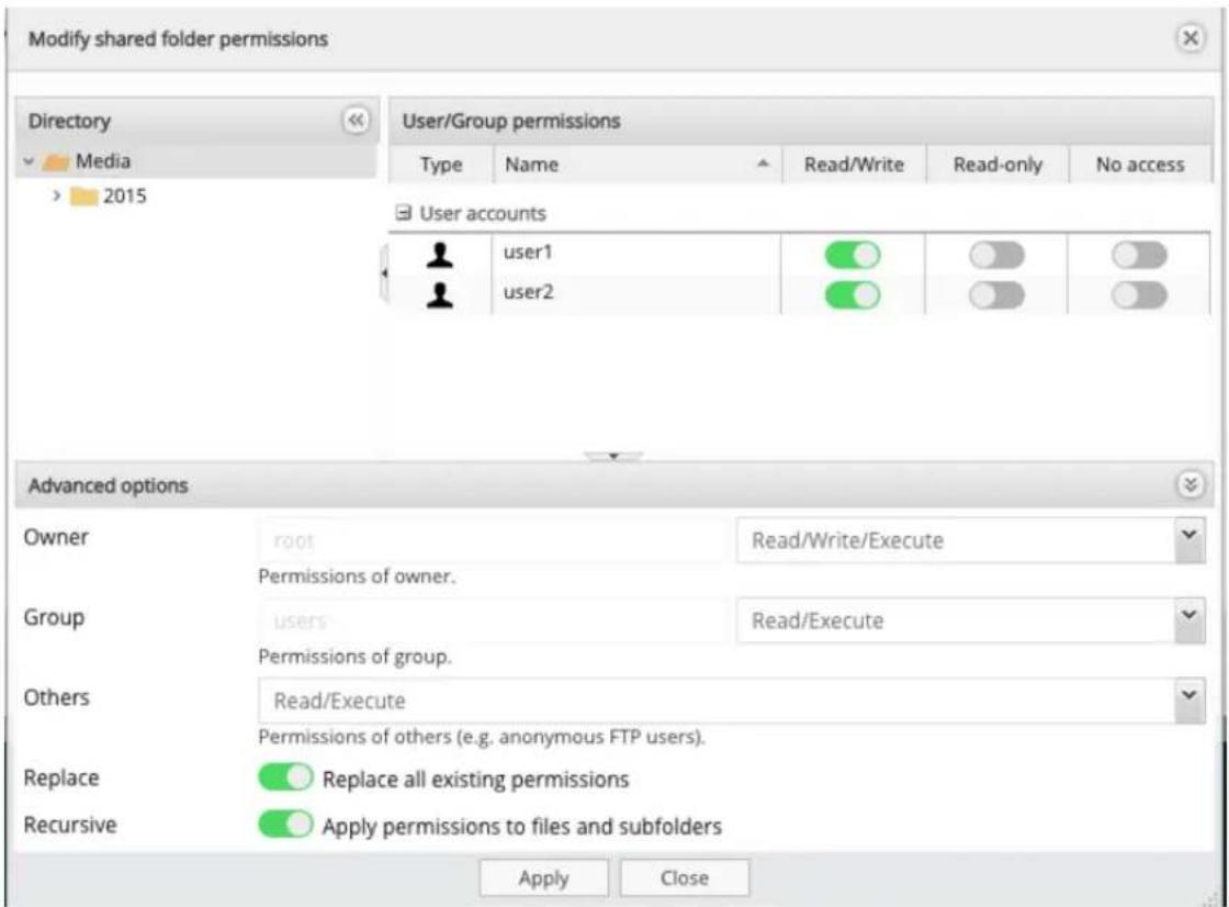 Modify shared folder permissions Directory Media 2015 User/Group permissions Type Name Read/Write Read-only No access User accounts user1 user2 Advanced options Owner root Read/Write/Execute Permissions of owner. Group users Read/Execute Permissions of group. Others Read/Execute Permissions of others (e.g. anonymous FTP users). Replace Replace all existing permissions Recursive Apply permissions to files and subfolders Apply Close