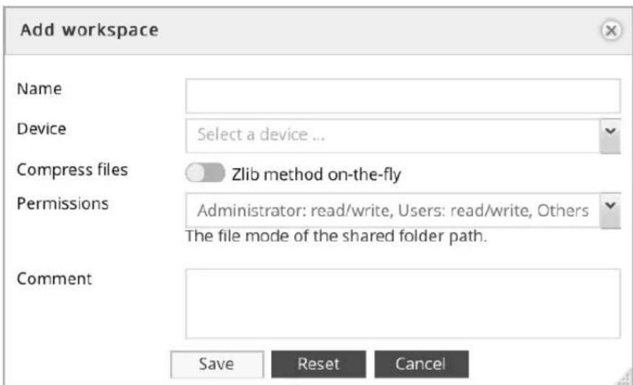 Add workspace Name Device Select a device ... Compress files Zlib method on-the-fly Permissions Administrator: read/write, Users: read/write, Others The file mode of the shared folder path. Comment Save Reset Cancel