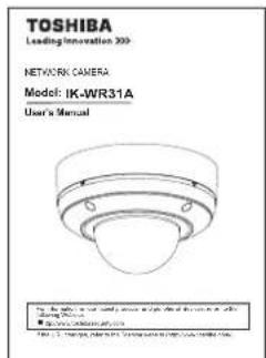 TOSHIBA Leading Innovation 300 NETWORK CAMERA Model: IK-WR31A User's Manual • In detail, we can use a device to create a device or file. • Using the Internet Explorer • Use the Internet Explorer.