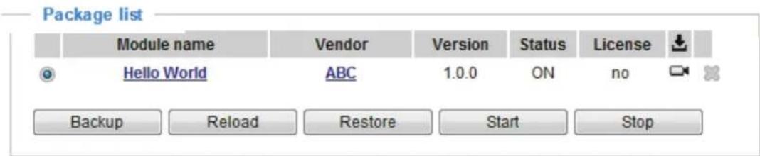 Package list Module name Vendor Version Status(License Hello World ABC 1.0.0 ON=no Backup Reload Restore Start Stop