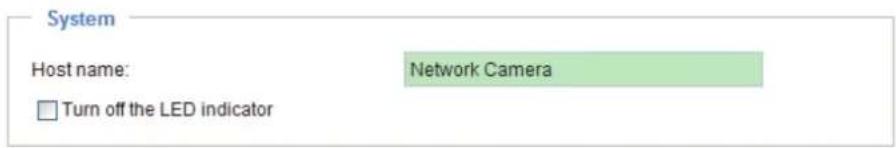 System Host name: Network Camera □ Turn off the LED indicator