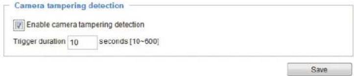 Camera tampering detection Enable camera tampering detection Trigger duration 10 seconds [10~600] Save