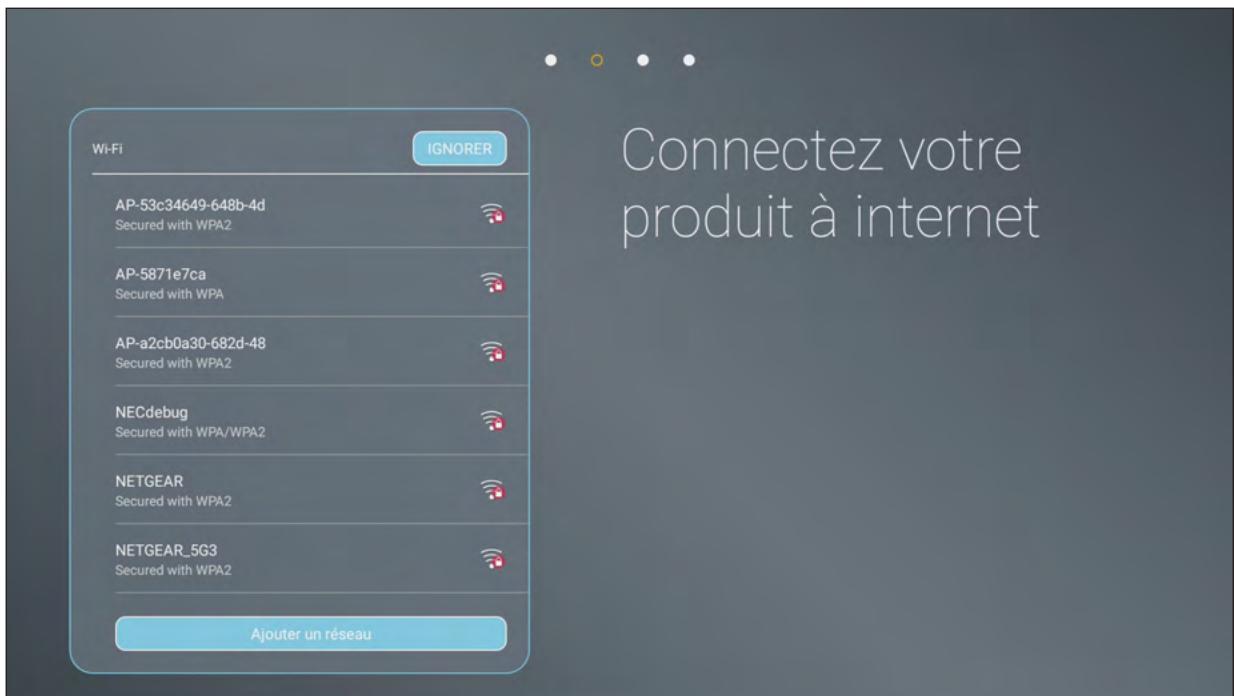 Connectez votre produit à internet Wi-Fi IGNORER AP-53c34649-648b-4d Secured with WPA2 AP-5871e7ca Secured with WPA AP-a2cb0a30-682d-48 Secured with WPA2 NECdebug Secured with WPA/WPA2 NETGEAR Secured with WPA2 NETGEAR_5G3 Secured with WPA2 Ajouter un réseau