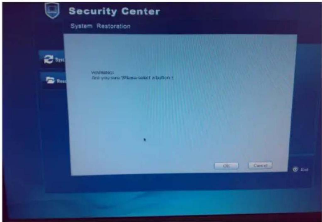 Security Center System Restoration WORKSING! Find you sure ?Please select a button > OK Cancel Exit
