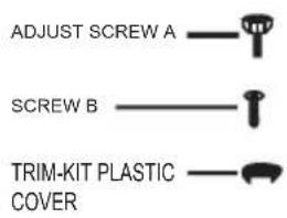 ADJUST SCREW A SCREW B TRIM-KIT PLASTIC COVER