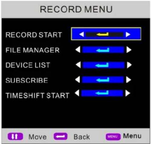 RECORD MENU RECORD START FILE MANAGER DEVICE LIST SUBSCRIBE TIMESHIFT START Move Back MENU Menu