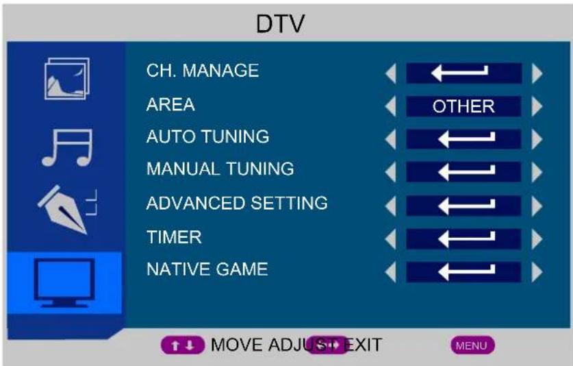 DTV CH. MANAGE AREA AUTO TUNING MANUAL TUNING ADVANCED SETTING TIMER NATIVE GAME OTHER MOVE ADJUST→EXIT MENU