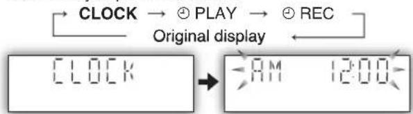 CLOCK → ⊕ PLAY → ⊕ REC Original display CLOCK → 12:00