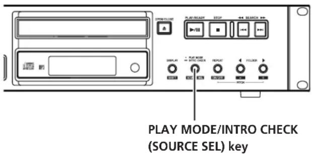 PLAY MODE/INTRO CHECK (SOURCE SEL) key
