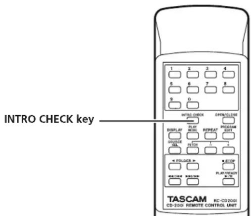 INTRO CHECK key 1 2 3 4 5 6 7 8 9 0 INTS CHECK OPEN/CLOSE DISPLAY PLAY PROGRAM RESET RESET VOLUME OUTPUT FOLDER STOP +/- FOLDER +/- FOLDER +/- FOLDER +/- FOLDER TASCAM RC-CD200I REMOTE CONTROL UNIT CD-200I REMOTE CONTROL UNIT