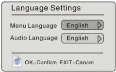 Language Settings Menu Language English ▶ Audio Language English ▶ OK-Confirm EXIT-Cancel