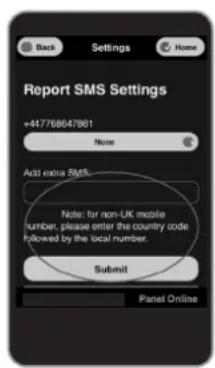 Back Settings None Report SMS Settings +417768647861 None Add extra SMS Note: for non-UK mobile number, please enter the country code followed by the local number. Submit Panel Online