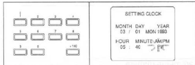 1 2 3 4 5 6 7 8 3 8 +190 SETTING CLOCK MONTH DAY YEAR 03 / 01 MON 1993 HOUR MINUTE AM/PM 05 : 40 PM