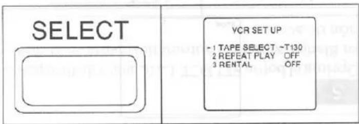SELECT VCR SET UP -1 TAPE SELECT -T130 2 REPEAT PLAY OFF 3 RENTAL OFF